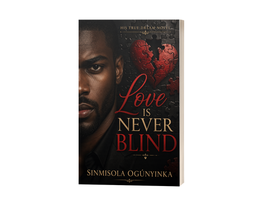 Love Is Never Blind (His True Dream Novel)